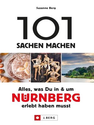 cover image of 101 Sachen machen – Alles, was Du in & um Nürnberg erlebt haben musst.
